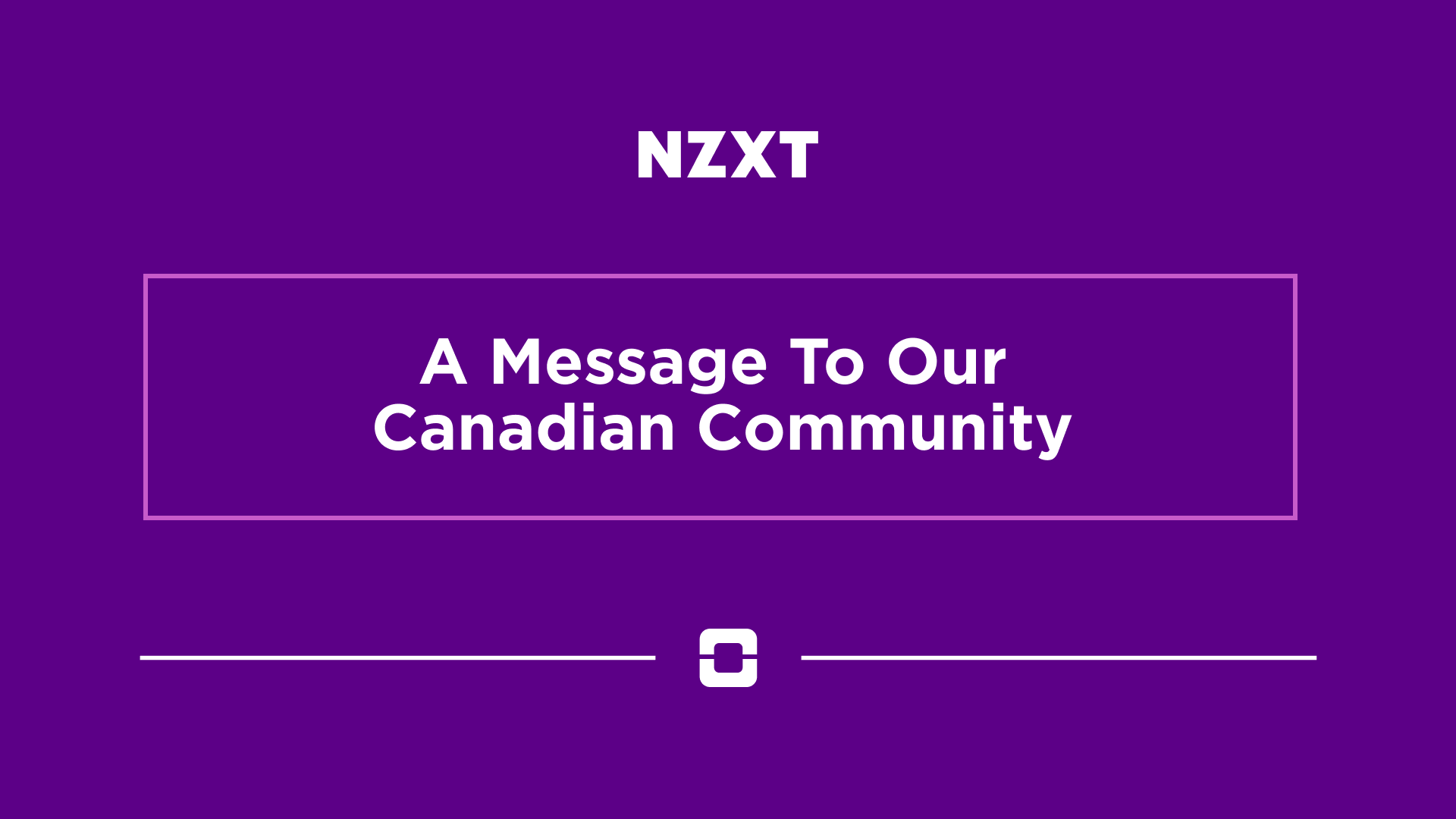 NZXT announcement card reading A Message To Our Canadian Community on a purple background