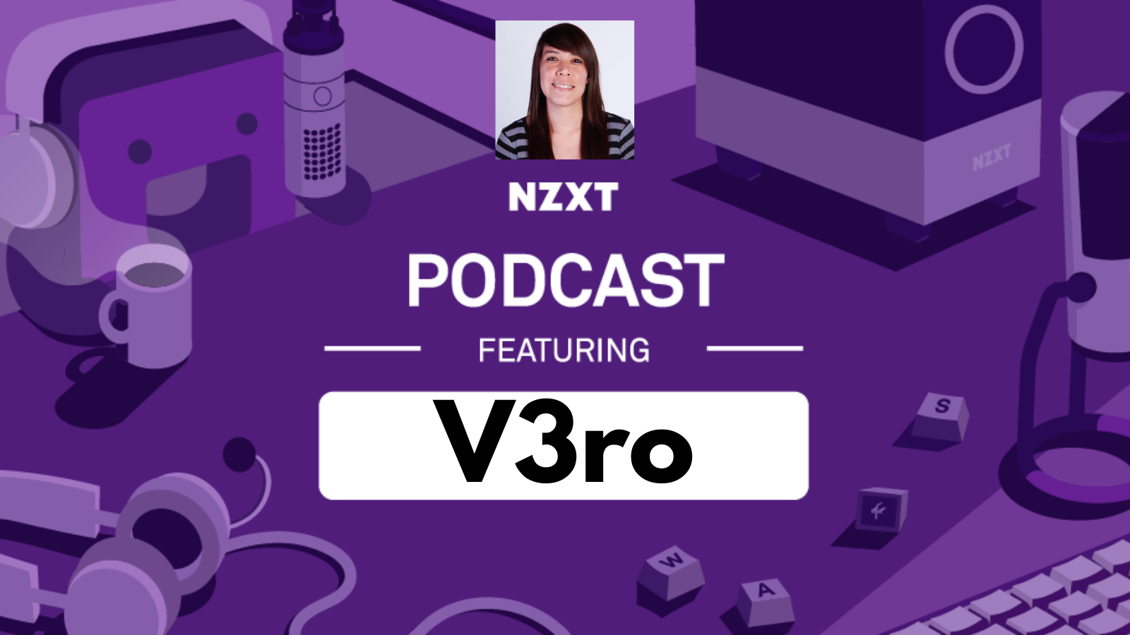 The Secret to Building a Loyal Community (Ft. V3ro) - NZXT Podcast 215