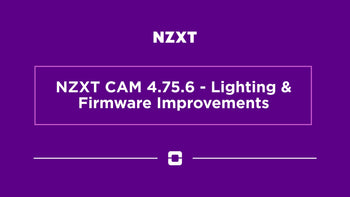 NZXT CAM 4.75.6 – Lighting & Firmware Improvements