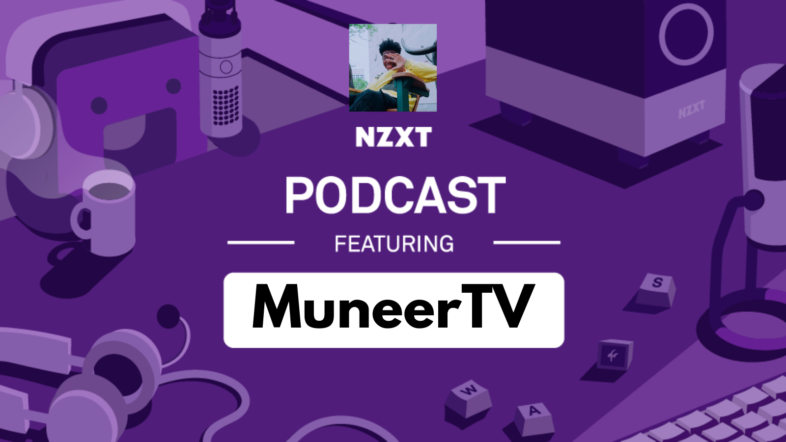 How to Become a Techtuber and Know When to Stop - NZXT Podcast #207 (Ft. MuneerTV)